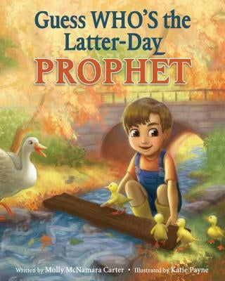 Guess Who's the Latter-Day Prophet by Carter, Molly