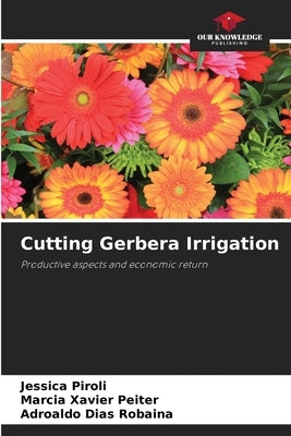 Cutting Gerbera Irrigation by Piroli, Jessica