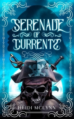 Serenade of Currents: Slow Burn Romance Fantasy by McLynn, Heidi
