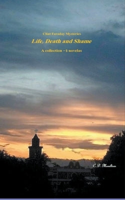 Life, Death and Shame by Moulton, C. D.