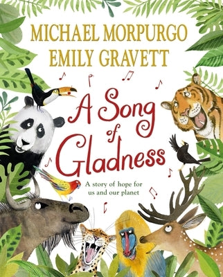 A Song of Gladness: A Story of Hope for Us and Our Planet by Morpurgo, Michael