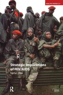 Strategic Implications of HIV/AIDS by Elbe, Stefan