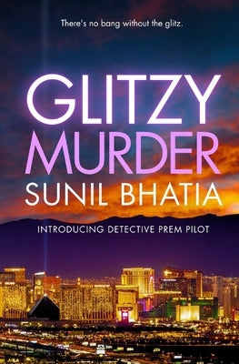 Glitzy Murder: A Prem Pilot Detective Thriller (Book 1) by Bhatia, Sunil