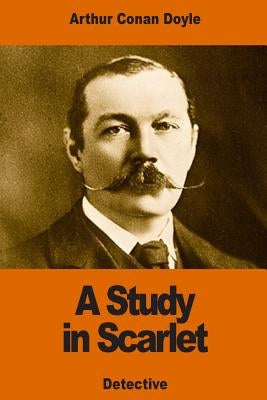 A Study in Scarlet by Doyle, Arthur Conan