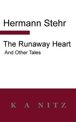 The Runaway Heart and Other Tales by Stehr, Hermann