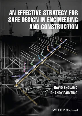 An Effective Strategy for Safe Design in Engineering and Construction by Painting, Andy