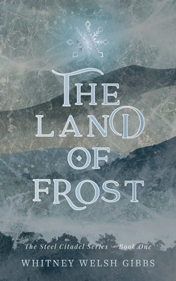 The Land of Frost by Gibbs, Whitney Welsh