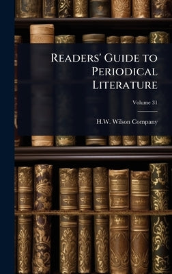 Readers' Guide to Periodical Literature by H W Wilson Company