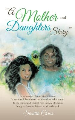 "A Mother and Daughters Story" by Chriss, Sandra