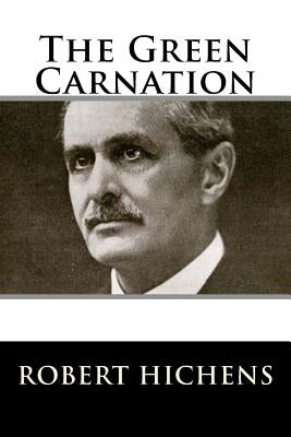 The Green Carnation by Hichens, Robert