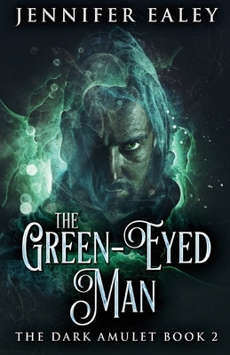The Green-Eyed Man by Ealey, Jennifer