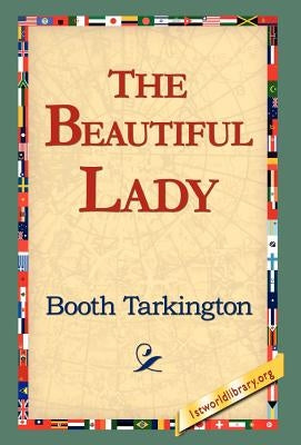 The Beautiful Lady by Tarkington, Booth