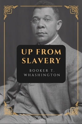 Up from Slavery: New Large Print Edition by Washington, Booker T.