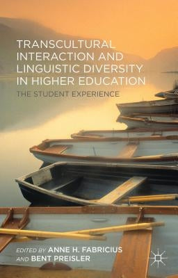 Transcultural Interaction and Linguistic Diversity in Higher Education: The Student Experience by Fabricius, A.
