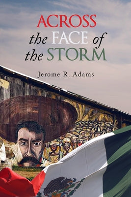 Across the Face of the Storm: Volume 41 by Adams, Jerome R.