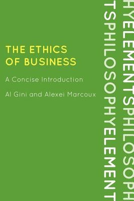 The Ethics of Business: A Concise Introduction by Gini, Al