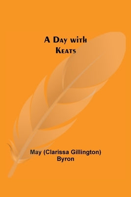 A Day With Keats by Byron, May