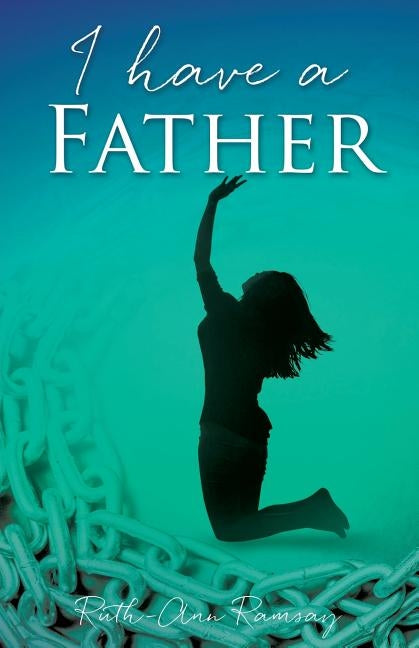 I have a Father by Ramsay, Ruth-Ann
