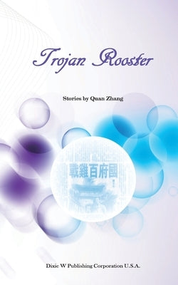 Trojan Rooster by Zhang, Quan