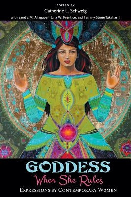 Goddess: When She Rules: Expressions by Contemporary Women by Kempton, Sally