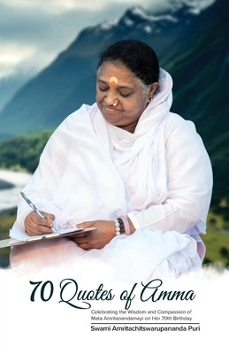70 Quotes of Amma by Swami Amritachitswarupananda Puri