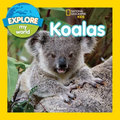 Explore My World Koalas by Esbaum, Jill