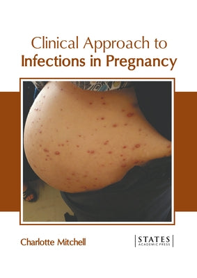 Clinical Approach to Infections in Pregnancy by Mitchell, Charlotte