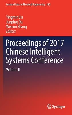 Proceedings of 2017 Chinese Intelligent Systems Conference: Volume II by Jia, Yingmin