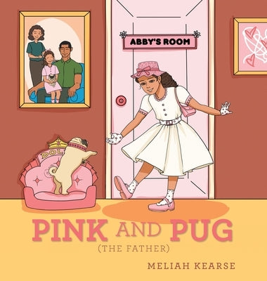 Pink and Pug: (The Father) by Kearse, Meliah