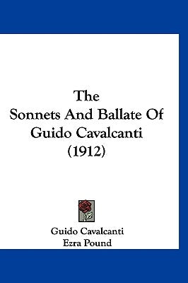 The Sonnets And Ballate Of Guido Cavalcanti (1912) by Cavalcanti, Guido