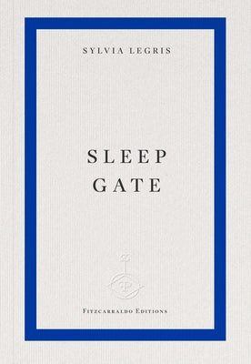 Sleep Gate by Legris, Sylvia