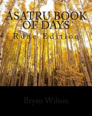 Asatru Book of Days: Rune Edition by Wilton, Bryan