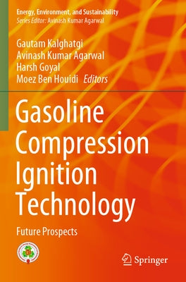 Gasoline Compression Ignition Technology: Future Prospects by Kalghatgi, Gautam