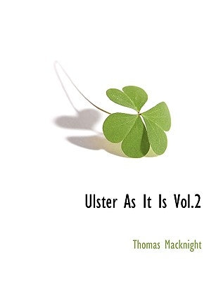 Ulster as It Is Vol.2 by Macknight, Thomas