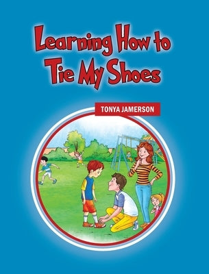 Learning How to Tie My Shoes by Jamerson, Tonya