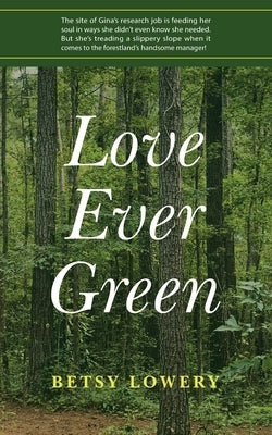 Love Ever Green by Lowery, Betsy