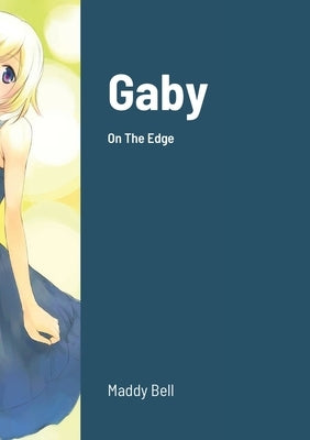 Gaby - On The Edge: Book 26 by Bell, Maddy