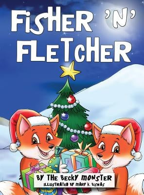 Fisher 'n' Fletcher: The Zany Fox Twins (Book 3) by Monster, The Becky