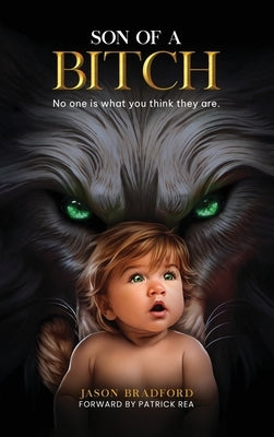 Son of a Bitch (THE BITCH SAGA) by Bradford, Jason