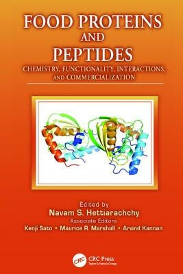 Food Proteins and Peptides: Chemistry, Functionality, Interactions, and Commercialization by Hettiarachchy, Navam S.