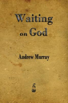 Waiting on God by Murray, Andrew
