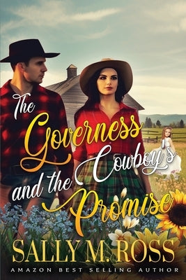 The Governess and the Cowboy's Promise: A Western Historical Romance Book by M. Ross, Sally