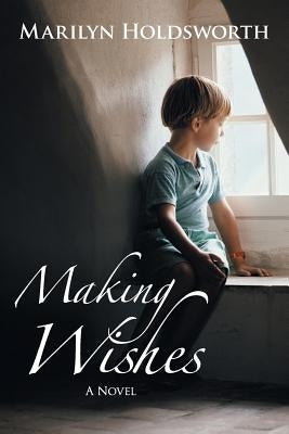 Making Wishes by Holdsworth, Marilyn