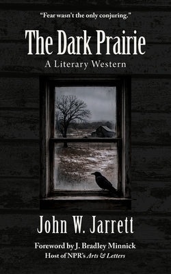 The Dark Prairie: A Literary Western by Jarrett, John W.