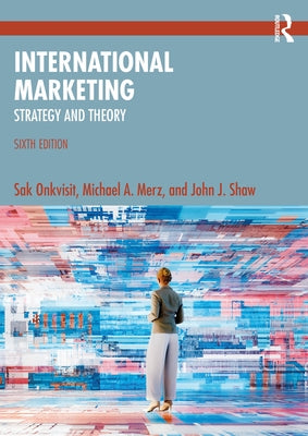 International Marketing: Strategy and Theory by Onkvisit, Sak