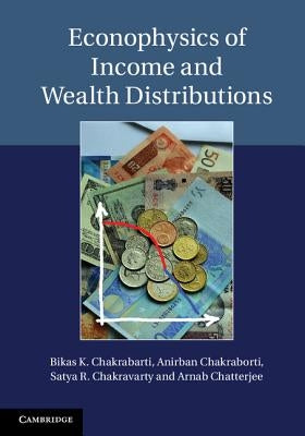 Econophysics of Income and Wealth Distributions by Chakrabarti, Bikas K.