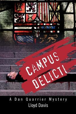 Campus Delicti: A Dan Quarrier Mystery by Davis, Lloyd