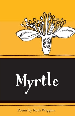 Myrtle by Wiggins, Ruth