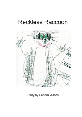 Reckless Raccoon by Wilson, Sandra
