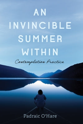 An Invincible Summer Within by O'Hare, Padraic